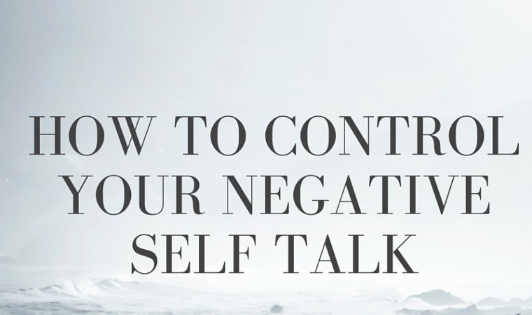 How to control your negative self talk
