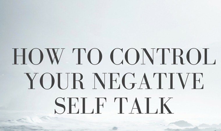 How to control your negative self talk