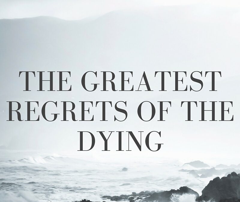 The Greatest Regrets of the Dying
