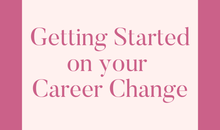 Getting started on your career change